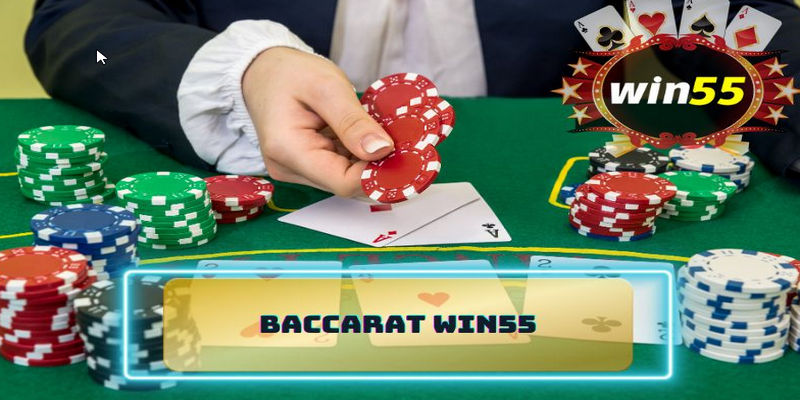 Baccarat Win55 là tựa game có tỷ lệ chiến thắng khá lớn